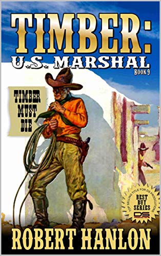Marshal Jake Timber Must Die! (By: Robert Hanlon) cover