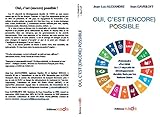Oui Cest Encore Possible Oui Cest Encore Possible Datteindre Dici 2030 Les 17 Objectifs De Dveloppement Durable Des Nations Unies