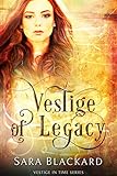Vestige Of Legacy Vestige In Time Book 2 English Edition