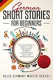 German Short Stories For Beginners 25 Short Stories To Improve Your Vocabularyreadingconversation Skills And Pronunciation German Edition
