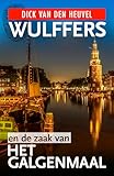 Wulffers En De Zaak Van Het Galgenmaal Dutch Edition