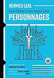 Les Passions Dans Les Personnages Mthode Base Sur La Smiotique Des Passions Pour Crire Des Sries Telles Que Game Of Thrones Et Des Films Tels Que Roma