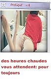 Des Heures Chaudes Vous Attendent Pour Toujours