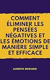 Comment Liminer Les Penses Ngatives Et Les Motions De Manire Simple Et Efficace