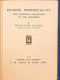 Human Immortality Two Supposed Objections To The Doctrine English Edition