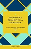 Apprendre Surmonter La Dpression Mettre Fin Toute La Souffrance Interne