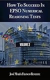 How To Succeed In Epso Numerical Reasoning Tests Volume 2 English Edition