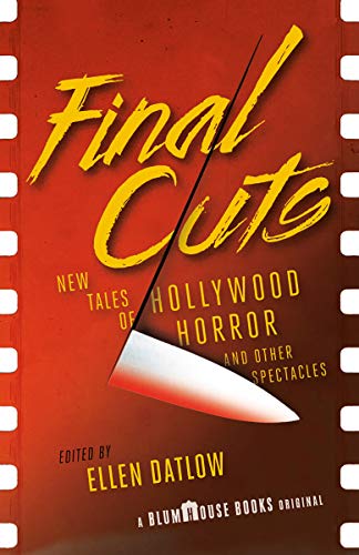 Final Cuts: New Tales of Hollywood Horror and Other Spectacles cover