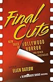 Final Cuts New Tales Of Hollywood Horror And Other Spectacles