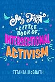 My First Little Book Of Intersectional Activism