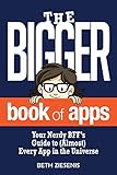 The Bigger Book Of Apps Your Nerdy Bffs Guide To Almost Every App In The Universe