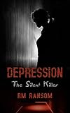 Depression The Silent Killer English Edition