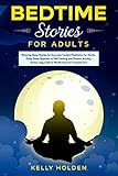 Bedtime Stories For Adults Relaxing Sleep Stories For Everyday Guided Meditation For Adults Deep Sleep Hypnosis To Selfhealing And Prevent Anxiety For Stressed Out English Edition