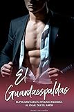 El Guardaespaldas El Peligro Acecha En Cada Esquina Al Igual Que El Amor Romance Con Mi Guardaespaldas Novela Romance Urbano Mujer Xl Y Atractivo Hombre Spanish Edition
