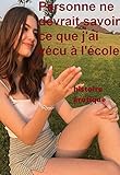 Personne Ne Devrait Savoir Ce Que Jai Vcu Lcoleromanadulte
