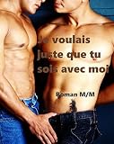 Je Voulais Juste Que Tu Sois Avec Moinouvelle Rotique En Franais Pour Adulte