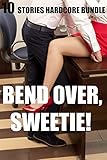 Bend Over Sweetie 10 Stories Hardcore Bundle English Edition