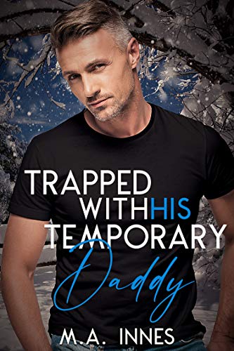 Snow Regrets / Trapped With his Temporary Daddy (By: M.A. Innes) cover