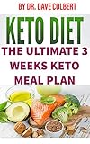 Keto Diet For Beginners 2020 The Complete 3 Weeks Keto Diet Meal Plan For Beginnersshopping List English Edition