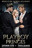 Playboy Princes A Dark College Romance Royals Of Arbon Academy Book 2 English Edition