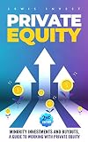 Private Equity 2nd Edition Minority Investments And Buyouts A Guide To Working With Private Equity