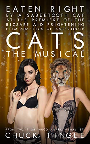 Eaten Right By A Sabertooth Cat At The Premiere Of The Bizarre And Frightening Film Adaption Of Sabertooth Cats The Musical cover