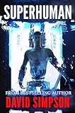 Superhuman Book 6 Artificial Intelligence The Multiverse And Our Posthuman Future Posthuman Series