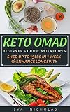 Keto Omad Beginners Guide And Recipes Lose Up To 15lbs And Enhance Longevity
