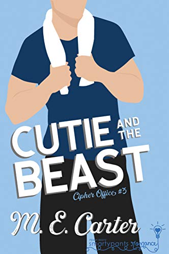 Cutie and the Beast (By: M.E. Carter) cover