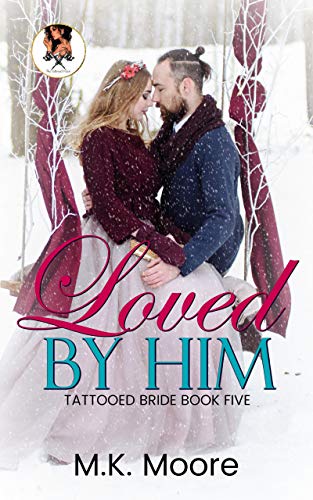 Loved By Him (By: M.K. Moore) cover