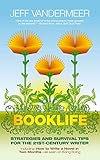 Booklife Strategies And Survival Tips For The 21stcentury Writer