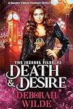 Death Desire A Snarky Urban Fantasy Detective Series The Jezebel Files Book 2