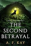 The Second Betrayal A Fantasy Litrpg Adventure Divine Apostasy Book 2