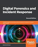 Digital Forensics And Incident Response Incident Response Techniques And Procedures To Respond To Modern Cyber Threats 2nd Edition