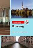 Hamburg Travel Guide Where To Go What To Do