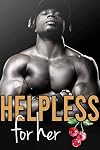 Helpless For Her