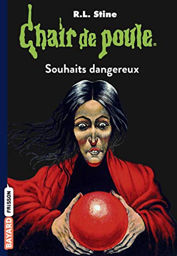 Chair de poule – Souhaits dangereux