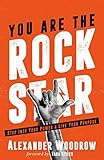 You Are The Rock Star Step Into Your Power And Live Your Purpose
