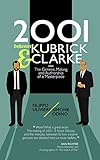 2001 Between Kubrick And Clarke The Genesis Making And Authorship Of A Masterpiece