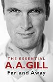 Far And Away The Essential Aa Gill