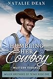 Humbling Her Cowboy Western Romance Miller Brothers Of Texas Book 1