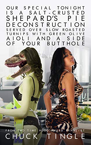 Our Special Tonight Is A Salt-Crusted Shepard’s Pie Deconstruction Served Over Slow-Roasted Turnips With Green Olive Aioli And A Side Of Your Butthole book cover