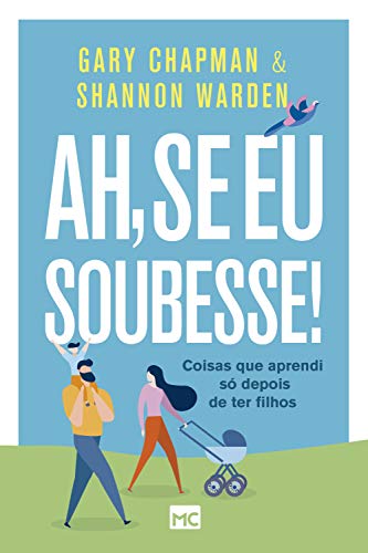 Ah, se eu soubesse!: Coisas que aprendi só depois de ter fil...
