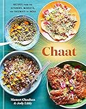 Chaat Recipes From The Kitchens Markets And Railways Of India A Cookbook