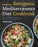 Essential Ketogenic Mediterranean Diet Cookbook 100 Lowcarb Hearthealthy Recipes For Lasting Weight Loss