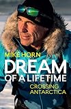 Dream Of A Lifetime Crossing Antarctica