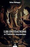 Les initiations et l'initiation maçonnique