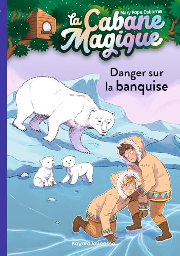 La Cabane magique T.15 : Danger sur la banquise