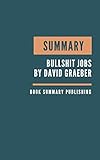 Summary Bullshit Jobs Summary David Graebers Book Meaningful Job Meaningful Work David Graeber Bullshit Jobs Book Summary