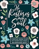 He Restores My Soul A Gratitude Journal Filled With Favorite Bible Verses And Inspirational Quotes